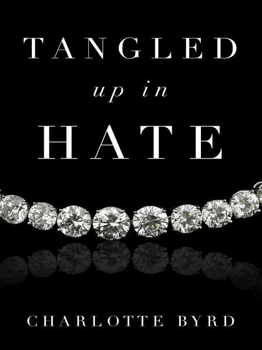 Title details for Tangled up in Hate by Charlotte Byrd - Available